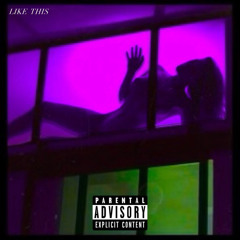 Like This [Coopthetruth + Zay2nice + Nami]