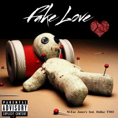 Fake Love feat. Dollaz T.M.O.