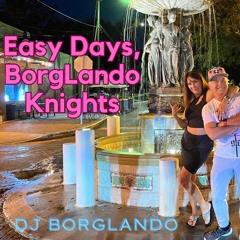 Easy Days, BorgLando Knights