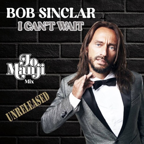 Bob Sinclar, Kiesza - I Can't Wait (Jo Manji Mix)