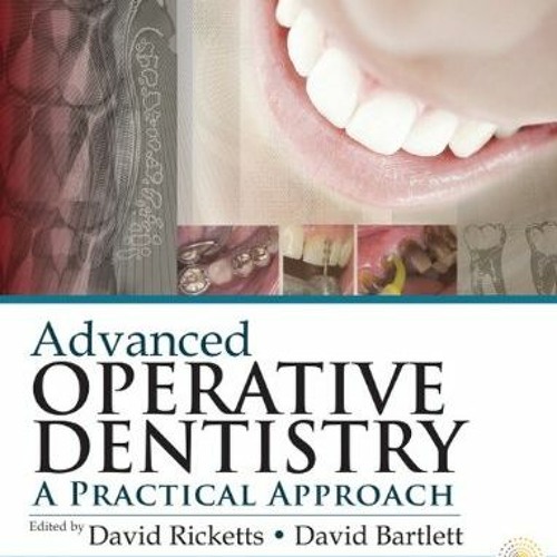 [DOWNLOAD] KINDLE 💏 Advanced Operative Dentistry: A Practical Approach by  David Ric