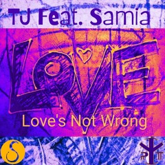 Love's Not Wrong - TJ Feat. Samia