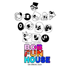 bob fun house sountrack persequisão