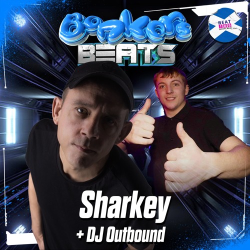 Bonkers Beats #137 on Beat 106 Scotland with Sharkey - DJ Outbound Guest Mix - 020224