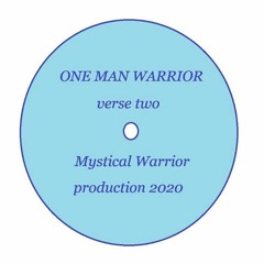 ONE MAN WARRIOR  - Verse 2 - Mystical Warrior