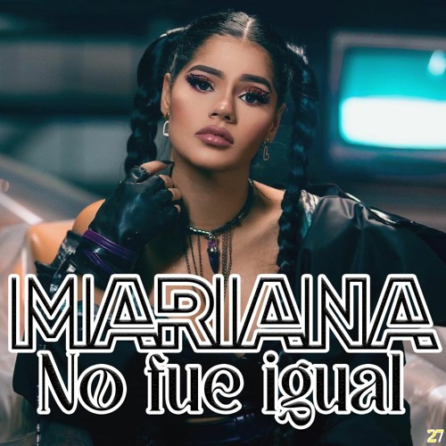 Stream MARIANA No Fue Igual (Versión Cumbia) by DOEVAZ Listen