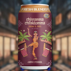 Chinnamma-Chilakkamma (kSaya & Foseal Dnb Blendd) [Genre Blends]