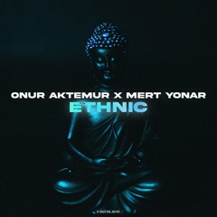 Onur Aktemur, Mert Yonar - Ethnic