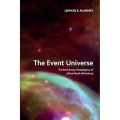 Kindle⚡online✔PDF The Event Universe: The Revisionary Metaphysics of Alfred North Whitehead
