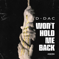 D-dac - Won't Hold Me Back