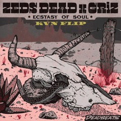 ZEDS DEAD & GRIZ - ECSTASY OF SOUL (KVN FLIP) // SUPPORTED BY SUBTRONICS, ZEDS DEAD & MORE [FREE DL]