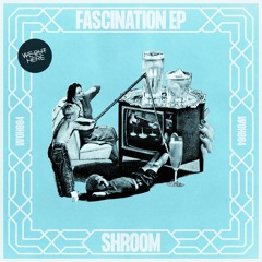 Shroom - Fear Of Being Caught (Original Mix)