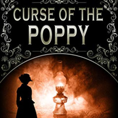 [VIEW] PDF 📬 Curse of the Poppy: A Victorian Murder Mystery (Penny Green Series Book