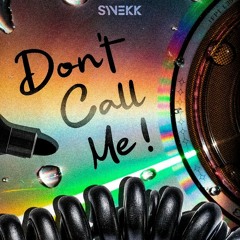 Don't Call Me (Extended Mix)