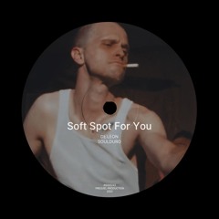 SOFT SPOT FOR YOU