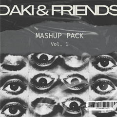 DAKI & FRIENDS - MASHUP PACK VOL. 1 (FREE DL=DM INSTA)