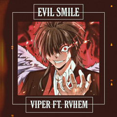 Evil Smile / Nour (viper ) .ft. Rvhem