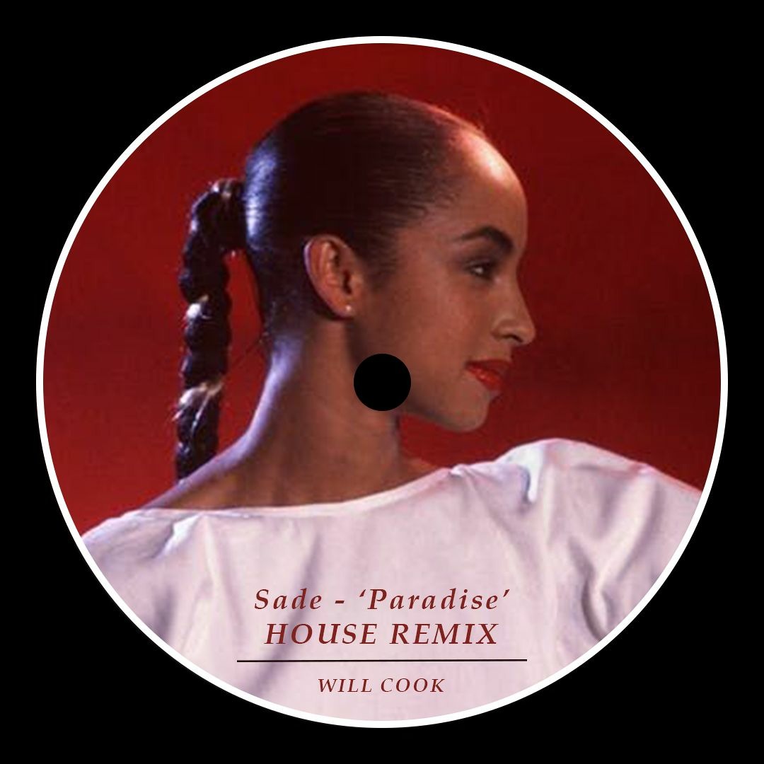 Stream Sade - Paradise (Will Cook Remix) *FREE DL* by Will Cook