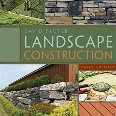 GET KINDLE 🗸 Landscape Construction by  David Sauter PDF EBOOK EPUB KINDLE