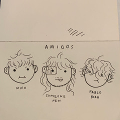 Amigos (Ft. Mno & pabloboah)