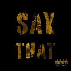 Say That (PETA) by Drip Jones (prod by Jhory Jones)