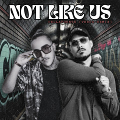 NOT LIKE US X CORAZÓN MIO-DELLAFUENTE (verca remix/mashup)