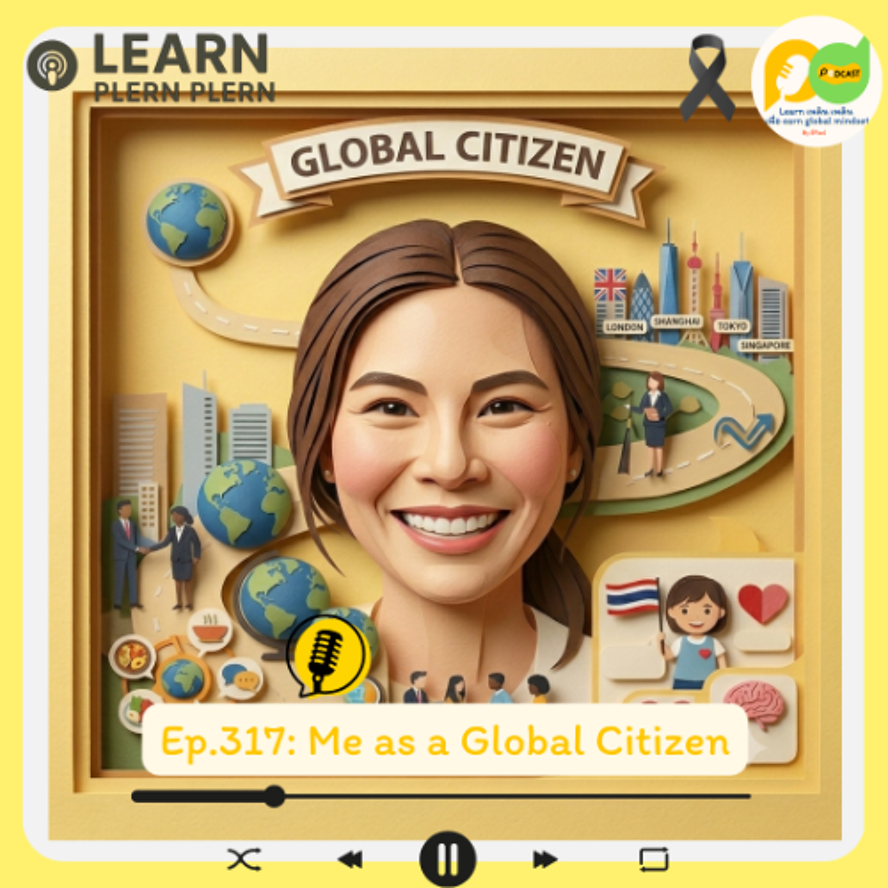 Learn Plern Plern_Ep.317 (Me as a Global Citizen)