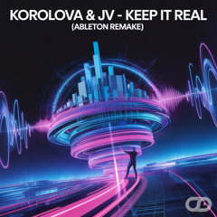 Korolova & JV - Keep It Real (Ableton Remake)