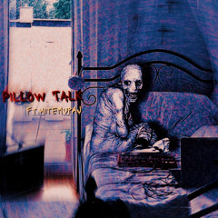 pillow talk (ft.Hit'emupAJ)