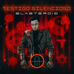 BLASTEROID - TESTIGO SILENCIOSO