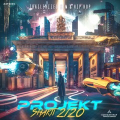 Projekt Shakti 2120 - Trailerized EDM & Hip Hop (AATS006)