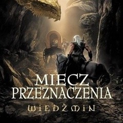 Andrzej Sapkowski Miecz przeznaczenia wiedźmin (audiobook) 1/6