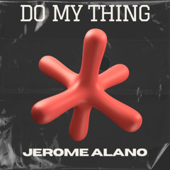 Jerome Alano - Do My Thing