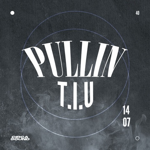 Pullin - T.I.U (Free Download)