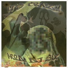 ITS CRAZY PROD. DJ $IX