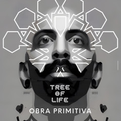 OBRA PRIMITIVA Tree of Life