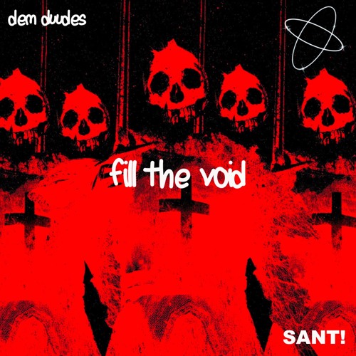 SANT! - fill the void
