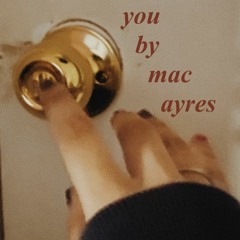 you by mac ayres (cover from my bedroom)