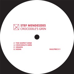 Stef Mendesidis - Crocodile's Grin EP [VAULTREC001]