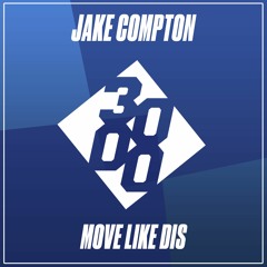 Jake Compton - Move Like Dis