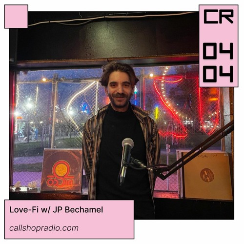 Love-Fi w/ JP Bechamel 04.04.24