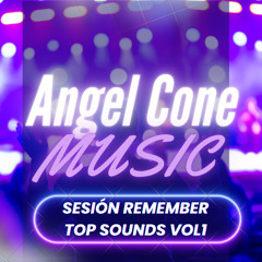 Sesion Remember - Angel Cone Music // #Remembertopsoundvol1
