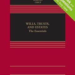 [Access] PDF EBOOK EPUB KINDLE Wills, Trusts, and Estates: The Essentials [Connected
