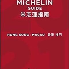 Read ❤️ PDF The MICHELIN Guide Hong Kong & Macau 2021: Restaurants & Hotels (Michelin Red Guide