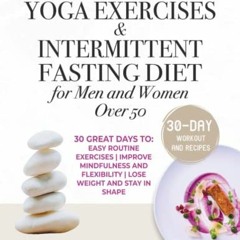 $( Balance Body Yoga Exercises & Intermittent Fasting Diet For Men And Women Over 50, 30 Great