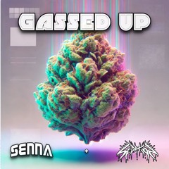 GASSED UP (SENNA + SEDATION REMIX) (FREE DL)