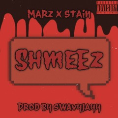 Marz x Stain - shmeez [prod. by SwavyJayy]
