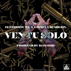 Ven Tu Solo ft. Chino La Bendicion