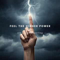 Feel the Higher Power - Ste Mc Gee Bootleg