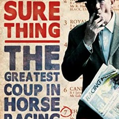 [FREE] EPUB 💕 The Sure Thing: The Greatest Coup in Horse Racing History by  Nick Tow